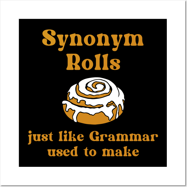 Synonym Rolls - Just Like Grammar Used To Make Wall Art by KayBee Gift Shop